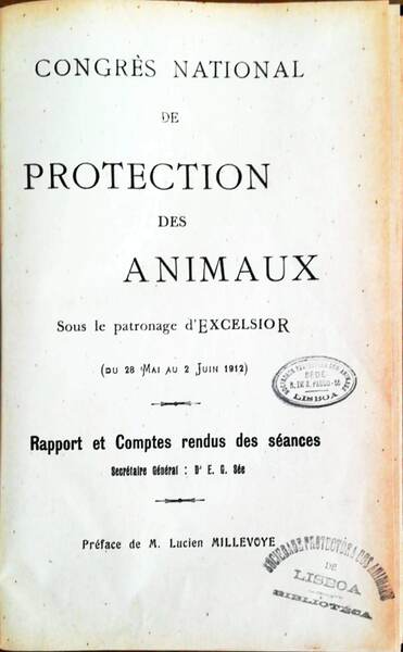 CONGRÃˆS NATIONAL DE PROTECTION DES ANIMAUX. Sous le patronage d'Excelsior (du 28 Mai au 2 Juin 1912)