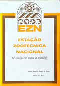 ESTAÃ‡ÃƒO ZOOTÃ‰CNICA NACIONAL. Do Passado para o Futuro