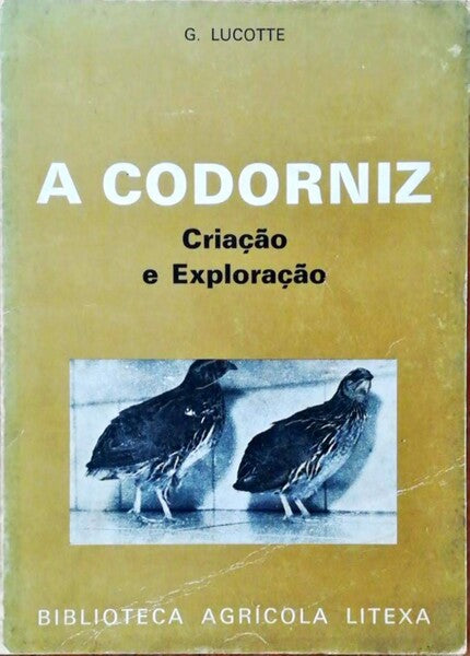 A CODORNIZ, CRIAÃ‡ÃƒO E EXPLORAÃ‡ÃƒO. [1.Âª EDIÃ‡ÃƒO]