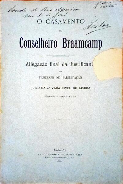 O CASAMENTO DO CONSELHEIRO BRAAMCAMP. AllegaÃ§Ã£o final da Justificante no Processo de HabilitaÃ§Ã£o.