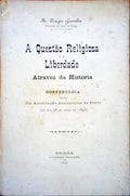 A QUESTÃƒO RELIGIOSA E A LIBERDADE ATRAVEZ DA HISTORIA.