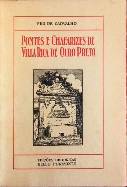 FONTES E CHAFARIZES DE VILLA RICA DE OURO PRETO.