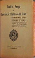 TEÃ“FILO BRAGA E INOCÃŠNCIO FRANSCISCO DA SILVA. CorrespondÃªncia trocada entre o historiador e o bibliÃ³grafo da Literatura Portuguesa.