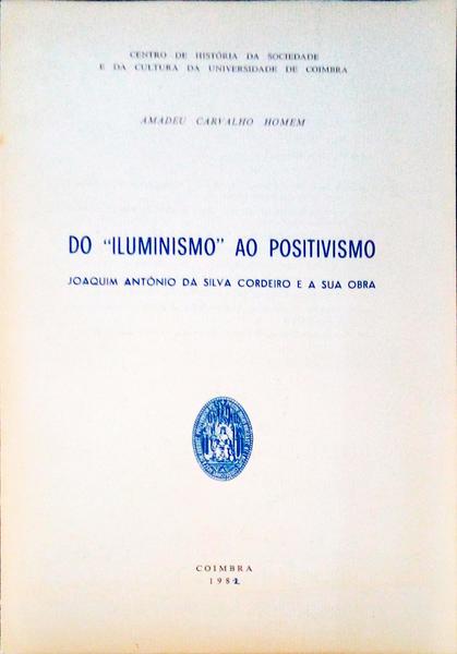 DO ILUMINISMO AO POSITIVISMO, JOAQUIM ANTÃ“NIO DA SILVA CORDEIRO E A SUA OBRA.