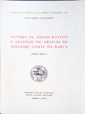 LETTRES DE DIOGO RATTON A ANTONIO DE ARAUJO DE AZEVEDO, COMTE DA BARCA. (1812-1817).