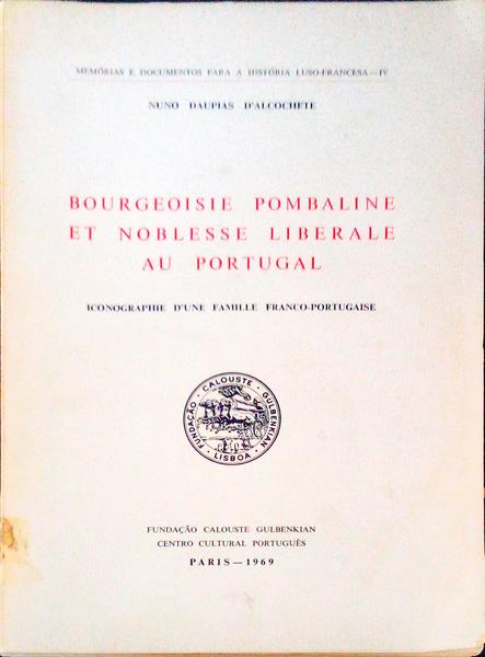 BOURGEOISIE POMBALINE ET NOBLESSE LIBERALE AU PORTUGAL. Iconographie d'une Famille Franco-Portugaise.