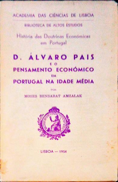 D. ÃLVARO PAIS E O PENSAMENTO ECONÃ“MICO EM PORTUGAL NA IDADE MÃ‰DIA.