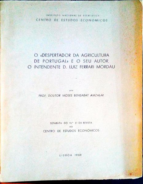 O DESPERTADOR DA AGRICULTURA EM PORTUGAL E O SEU AUTOR O INTENDENTE D. LUIZ FERRARI MORDAU