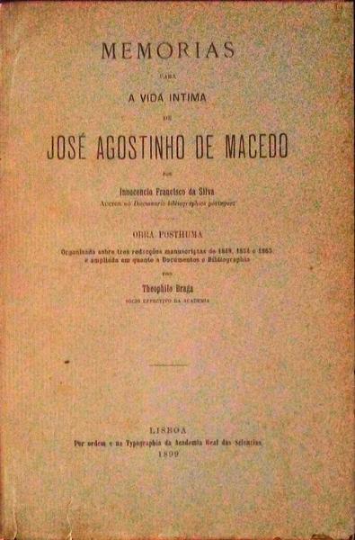 MEMORIAS PARA A VIDA INTIMA DE JOSÃ‰ AGOSTINHO DE MACEDO.