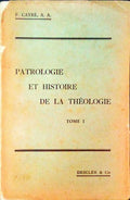 PATROLOGIE ET HISTOIRE DE LA THEOLOGIE.