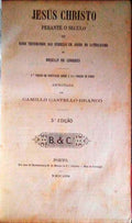 JESUS CHRISTO PERANTE O SECULO OU NOVOS TESTEMUNHOS DAS SCIENCIAS EM ABONO DO CATHOLICISMO.