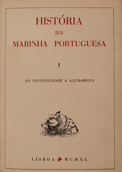 HISTÃ“RIA DA MARINHA PORTUGUESA I. DA NACIONALIDADE A ALJUBARROTA.