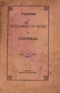 VIAGEM DOS IMPERADORES DO BRASIL EM PORTUGAL.