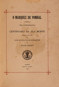 MARQUEZ (O) DE POMBAL. OBRA COMMEMORATIVA DO CENTENARIO DA SUA MORTE.