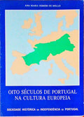 OITO SÃ‰CULOS DE PORTUGAL NA CULTURA EUROPEIA.