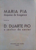 MARIA PIA DUQUESA DE BRAGANÃ‡A CONTRA D. DUARTE PIO O SENHOR DE SANTAR.