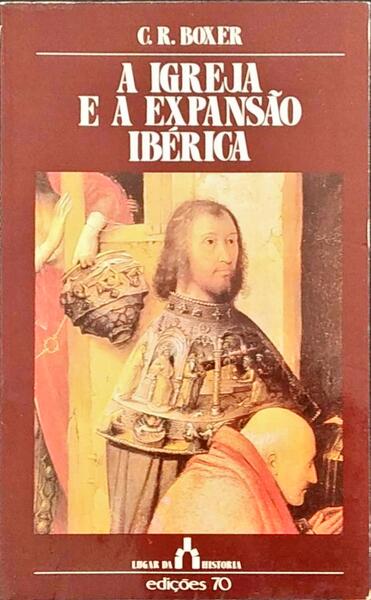 A IGREJA E A EXPANSÃƒO IBÃ‰RICA. (1440-1770).