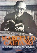 MARCELLO CAETANO CONFIDÃŠNCIAS NO EXÃLIO. [3.Âª EDIÃ‡ÃƒO]
