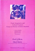 FOOD, IMAGINARIES AND CULTURAL FRONTIERS ESSAYS IN HONOUR OF HELEN MACBETH.