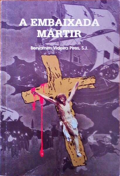 A EMBAIXADA MÃRTIR. [2.Âª EDIÃ‡ÃƒO]