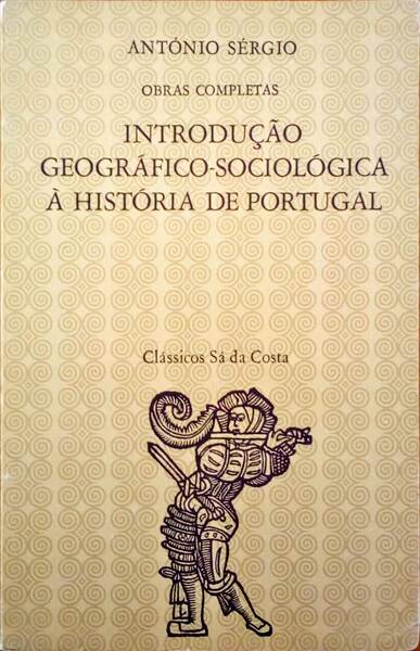 INTRODUÃ‡ÃƒO GEOGRÃFICO-SOCIOLÃ“GICA Ã€ HISTÃ“RIA DE PORTUGAL. [3.Âª EDIÃ‡ÃƒO]