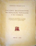 FACTORES DEGENERATIVOS NA POPULAÃ‡ÃƒO PORTUGUESA E SEU COMBATE.