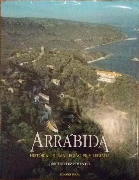 ARRÃBIDA: HISTÃ“RIA DE UMA REGIÃƒO PRIVILEGIADA.