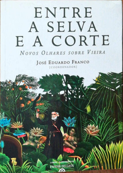 ENTRE A SELVA E A CORTE.