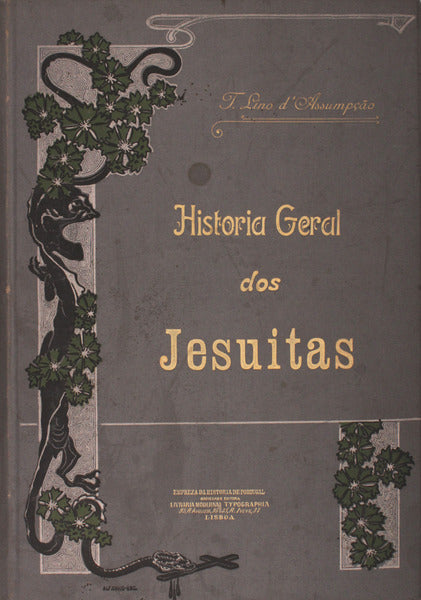HISTÃ“RIA GERAL DOS JESUITAS DESDE A SUA FUNDAÃ‡ÃƒO ATÃ‰ AOS NOSSOS DIAS.