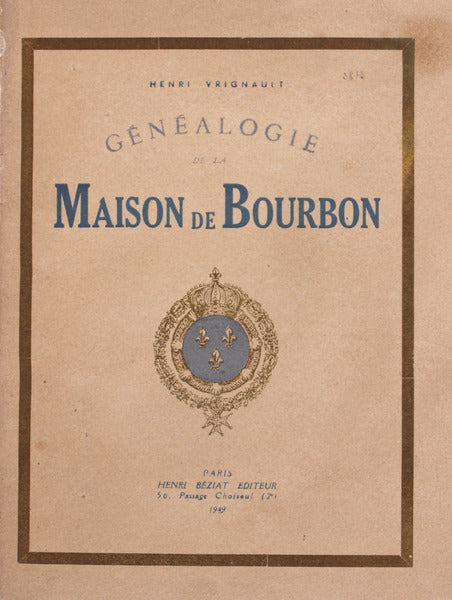 GÃ‰NÃLOGIE DE MAISON DE BOURBON 1589 Ã€ 1949.