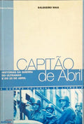CAPITÃƒO DE ABRIL: HISTÃ“RIAS DA GUERRA DO ULTRAMAR E DO 25 DE ABRIL.