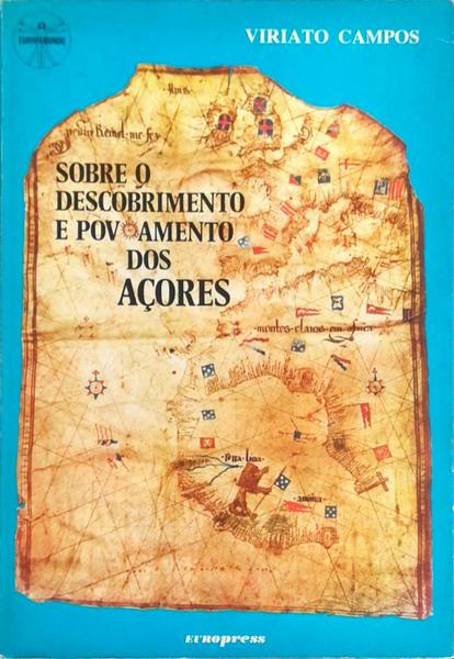 SOBRE O DESCOBRIMENTO E POVOAMENTO DOS AÃ‡ORES.