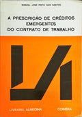 A PRESCRIÃ‡ÃƒO DE CRÃ‰DITOS EMERGENTES DO CONTRATO DE TRABALHO.