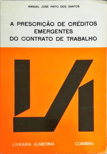 A PRESCRIÃ‡ÃƒO DE CRÃ‰DITOS EMERGENTES DO CONTRATO DE TRABALHO.