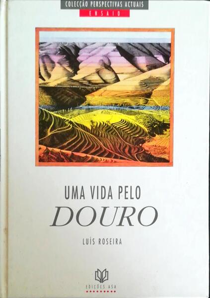 UMA VIDA PELO DOURO.