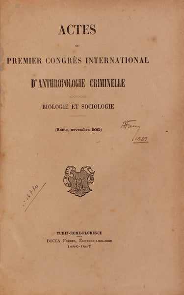 ACTES DU PREMIER CONGRÃˆS INTERNATIONAL Dâ€™ANTHROPOLOGIES CRIMINELLE.