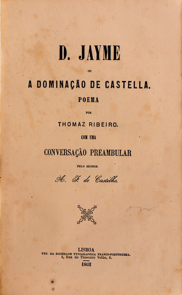 D. JAYME OU A DOMINAÃ‡ÃƒO DE CASTELLA: POEMA.  [1.Âª EDIÃ‡ÃƒO]