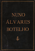 NUNO ÃLVARES BOTELHO, CAPITÃƒO GERAL DAS ARMADAS DE ALTO BORDO E GOVERNADOR DA ÃNDIA.