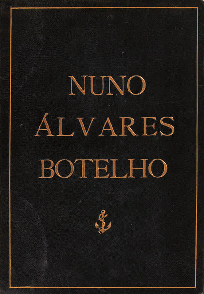 NUNO ÃLVARES BOTELHO, CAPITÃƒO GERAL DAS ARMADAS DE ALTO BORDO E GOVERNADOR DA ÃNDIA.