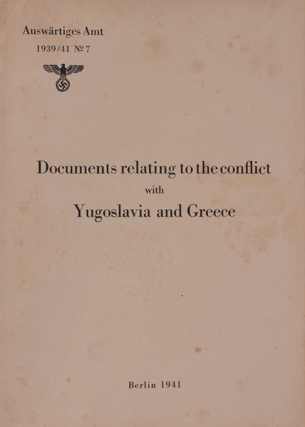 DOCUMENTS RELATING TO THE CONFLICT WITH YUGOSLAVIA AND GREECE.