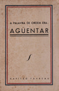 A PALAVRA DE ORDEM ERA: AGUENTAR.