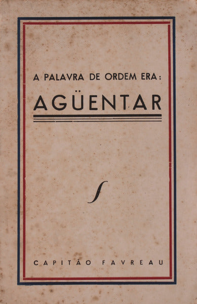 A PALAVRA DE ORDEM ERA: AGUENTAR.