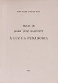 TEMAS DE MARIA LUISE KASCHNITZ Ã€ LUZ DA PEDAGOGIA.