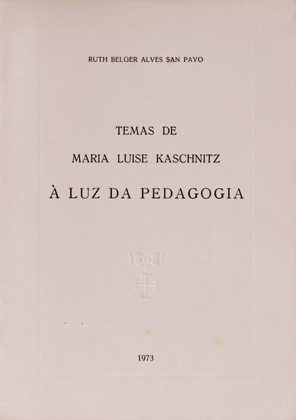 TEMAS DE MARIA LUISE KASCHNITZ Ã€ LUZ DA PEDAGOGIA.