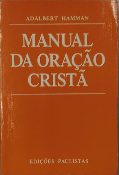 MANUAL DA ORAÃ‡ÃƒO CRISTÃƒ.