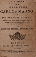 HISTORIA DO IMPERADOR CARLOS MAGNO E DOS DOZE PARES DE FRANÃ‡A.