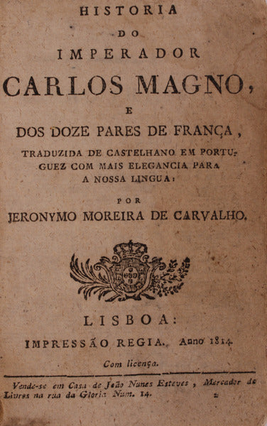 HISTORIA DO IMPERADOR CARLOS MAGNO E DOS DOZE PARES DE FRANÃ‡A.