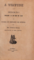 A VIRTUDE. SERMÃƒO PRÃ‰GADO A 6 DE MAIO DE 1869. [12 SERMÃ•ES E UMA COLECTÃƒNEA DE SERMÃ•ES]