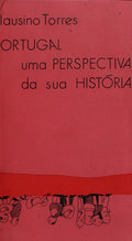 PORTUGAL, UMA PERSPECTIVA DA SUA HISTÃ“RIA. [3.Âª EDIÃ‡ÃƒO - ENCADERNADO]