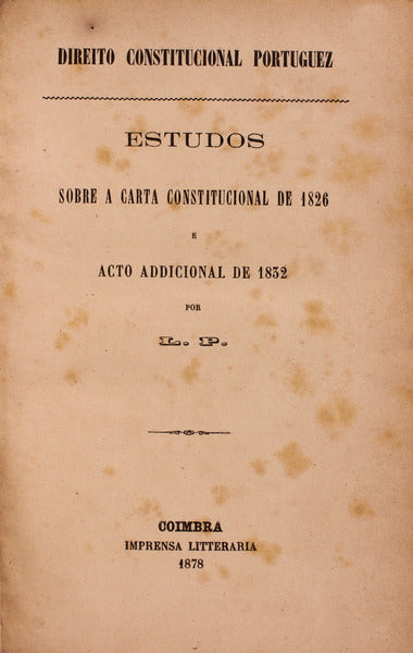 ESTUDOS SOBRE A CARTA CONSTITUCIONAL DE 1826 E ACTO ADDICIONAL DE 1832.